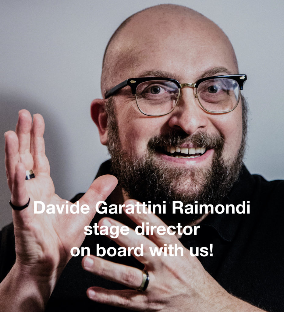 Davide Garattini Raimondi stage director on board with us!