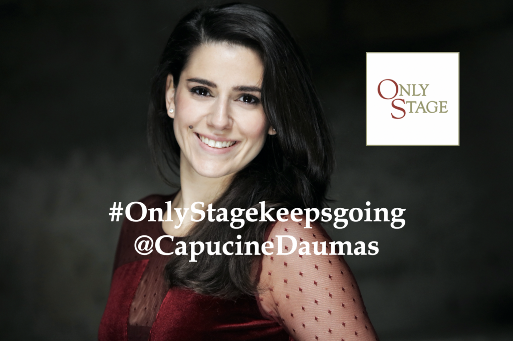 Capucine Daumas, soprano for #OnlyStagekeepsgoing