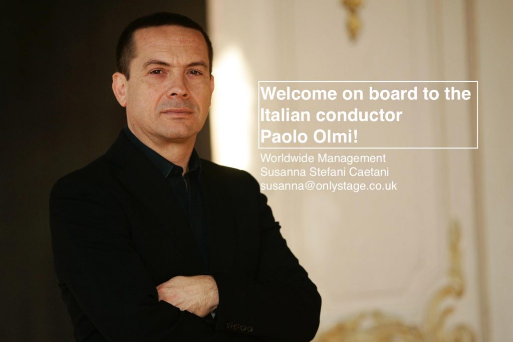Welcome on board to the Italian conductor Paolo Olmi